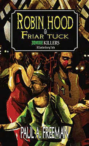 Book Review Robin Hood And The Friar Tuck Zombie Killers Author Paul A Freeman Hnn