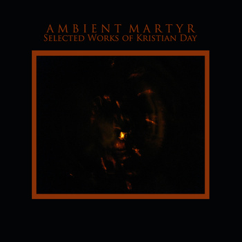 Kristian Day Ambient Martyr album cover