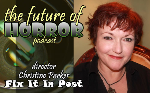 Interview: Christine Parker - Director (Fix It In Post) | HNN