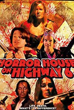 film review: horror house on highway 6 (2014) | hnn