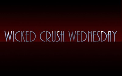 Wicked Crush Wednesday