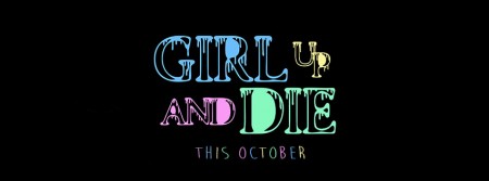 GIRL-UP-AND-DIE