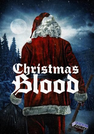 Christmas Blood is coming down your chimney on December 11th from Artsploitation Films | HNN