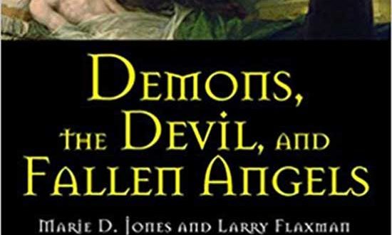 Book Review: Demons, the Devil, and Fallen Angels | Authors Marie D. Jones and Larry Flaxman