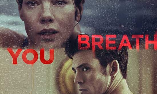*OFFICIAL TRAILER & POSTER* EVERY BREATH YOU TAKE – Casey Affleck, Michelle Monaghan, Sam Claflin, India Eisley