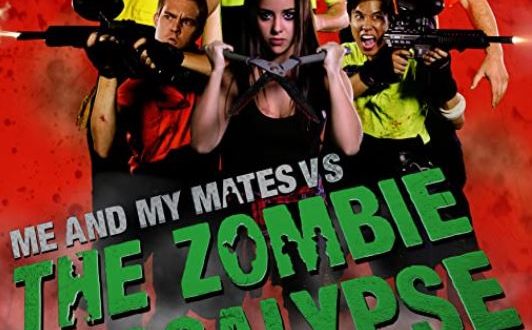 #Film Review: Me and My Mates vs. The Zombie Apocalypse (2015) Watch Online