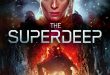 THE SUPERDEEP – Available on VOD, Digital HD, DVD & Blu-ray January 4, 2022