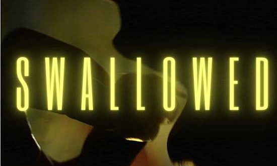 #Film Review: Swallowed (2022) | HNN Watch Online
