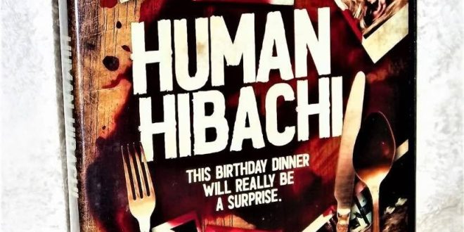Human Hibachi – Now Available Everywhere from Invincible Pictures