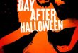 Official Trailer & Poster ** THE DAY AFTER HALLOWEEN