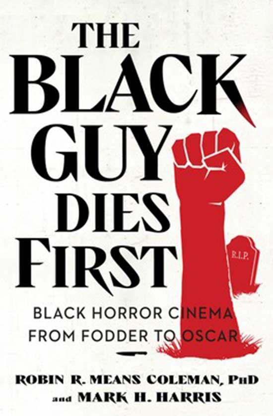 THE BLACK GUY DIES FIRST: Black Horror from Fodder to