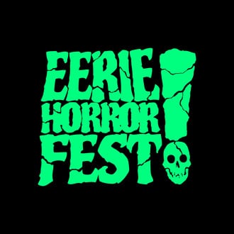 Eerie Horror Fest Announces Call for Submissions and 2023 Dates