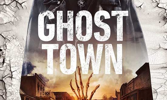 Official Trailer & Poster Release : GHOST TOWN – out March 7, 2023