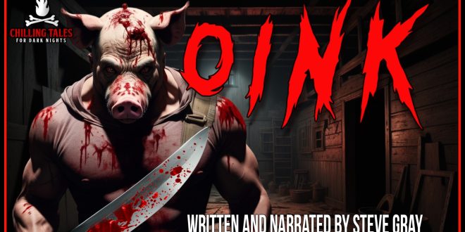 Horror Audio Story “OINK” Premieres May 27th on Chilling Tales for Dark Nights Channel