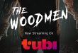 “THE WOODMEN” Now Streaming on Tubi