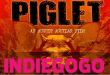 Get Involved In the Film Industry with PIGLET: THE MOVIE Indiegogo