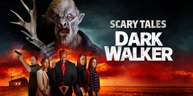 Scary Tales: Dark Walker: Trailer & Poster Released – COMING IN OCTOBER