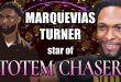 Interview with Marquevias Turner, star of Totem Chaser