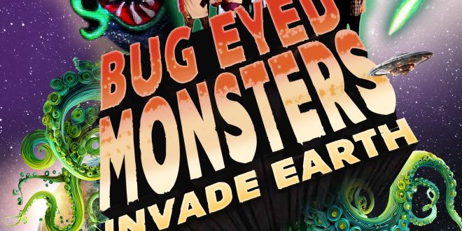 BayView Entertainment Announces the Out-of-This-World Release of Sci-Fi Satire ‘BUG-EYED MONSTERS INVADE EARTH!’