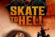 Movie Review: Skate To Hell