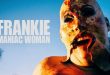Movie Review: Frankie, Maniac Woman