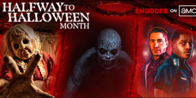 Shudder Announces Killer “Halfway To Halloween” Lineup Of New Streaming Premieres