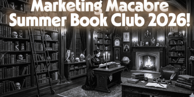 Call for Authors: Marketing Macabre Announces 2026 Summer Book Club Lineup Search