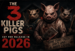 The 3 Killer Pigs Set for Release in 2026