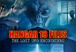 THE ULTIMATE TRUTH EMERGES AMID THE GLOBAL DEMAND FOR COMPLETE DISCLOSURE AND A HIDDEN REALITY IS EXPOSED IN HANGAR 18 FILES: THE LOST UFO ENCOUNTERS
