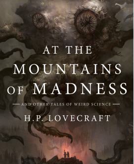H.P. Lovecraft’s science fiction is collected—and introduced by Tamsyn Muir—in AT THE MOUNTAINS OF MADNESS, out 10/6/26