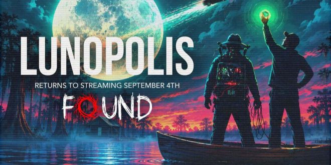 CULT FOUND-FOOTAGE SCI-FI THRILLER LUNOPOLIS RETURNS SEPTEMBER 4, EXCLUSIVELY ON FOUND TV