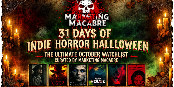 31 Days of Indie Horror Halloween: The Ultimate October Watchlist Curated by Marketing Macabre