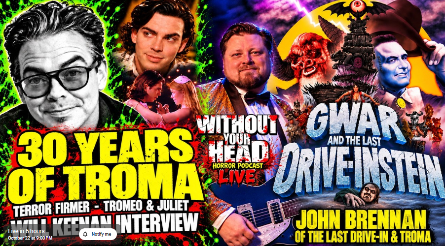 Troma Legend Will Keenan Joins Without Your Head, Tonight October 22nd at 9pm ET
