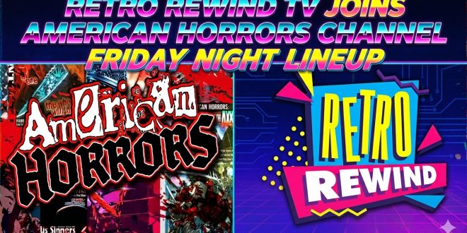 RETRO REWIND TV JOINS AMERICAN HORRORS CHANNEL FRIDAY NIGHT LINEUP IN EPIC GEN X TEAM-UP